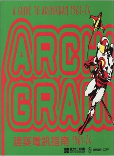Archigram 1961 a - 1961-74:, guide