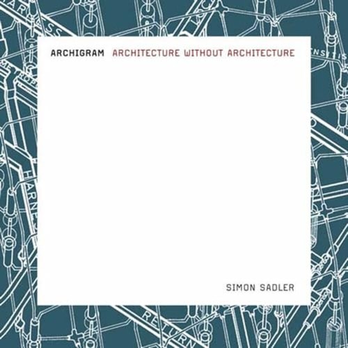 Archigram simon sadler - -,